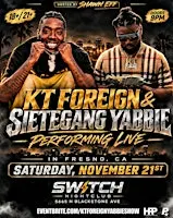 KT Foreign & SieteGang Yabbie live in Fresno, Ca!