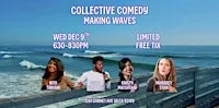 Making Waves at the Collective PB Stand-up Comedy Limited FREE Tickets
