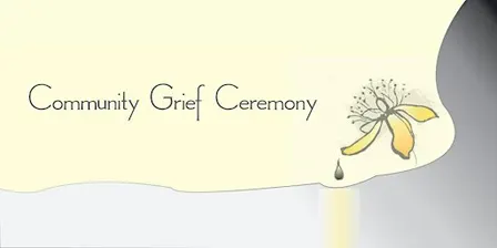 Community Grief Ceremony