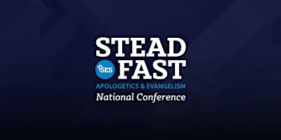 2026 SES Steadfast Apologetics & Evangelism National Conference
