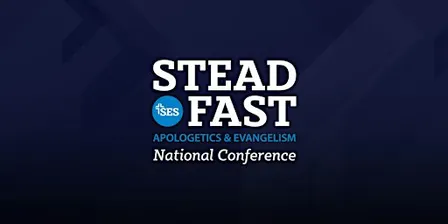 2026 SES Steadfast Apologetics & Evangelism National Conference