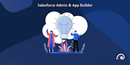 Salesforce Admin & App Builder Certification Training in ORANGE County, CA