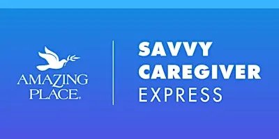 Dementia Class: Savvy Caregiver Express  - 11/3/2026-11/17/2026