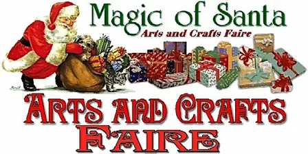 MAGIC OF SANTA ARTS AND CRAFT FAIRE, Our 47th year!