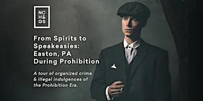 From Spirits to Speakeasies: Easton PA During Prohibition - Walking Tour