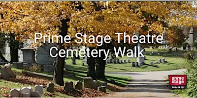Prime Stage Theatre Cemetery Walk