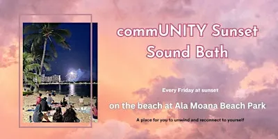 Friday commUNITY Sunset Sound Bath