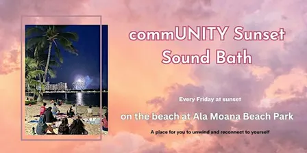 Friday commUNITY Sunset Sound Bath