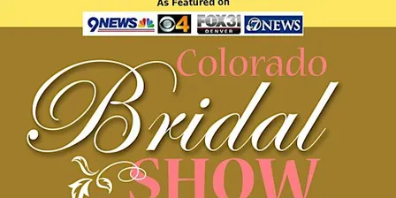 FREE TKTS! Colorado Bridal Show-Sunday, October 4th-The Westin Westminster
