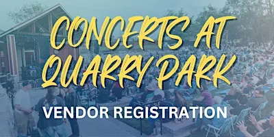 Concert at Quarry Park 10.24.2026- Vendor Registration