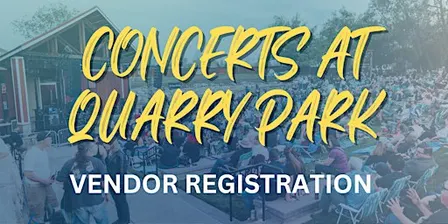 Concert at Quarry Park 9.17.2026- Vendor Registration