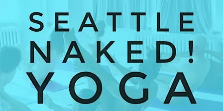 SEATTLE Naked! New Year's Yoga Workshop