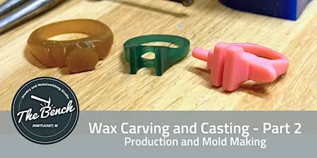 Wax Carving and Casting - Part 2