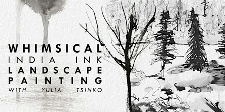 Whimsical India Ink Landscape Painting Workshop
