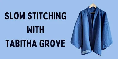 Slow Stitching with Tabitha Grove -(SUMMERTOWN ARTS - NORTH OXFORD)