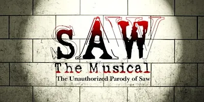 SAW The Musical The Unauthorized Parody of Saw (San Antonio, TX)