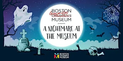 BOSTON GROWN-UPS MUSEUM: A Nightmare at the Museum(21+)