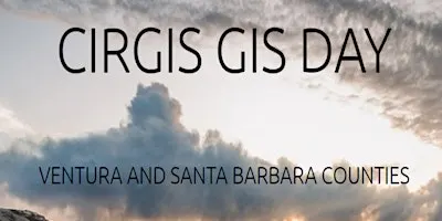 CIRGIS-Ventura College GIS Day Conference- 20th Nov, 2026