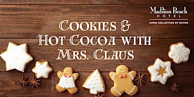 Cookies & Storytime with Mrs. Claus at Madison Beach Hotel