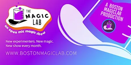 The Magic Lab: Boston's Open Mic Magic Show