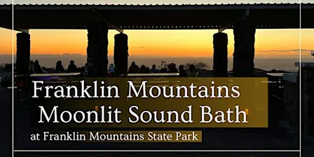 New Moon Sound Bath Experience at the Franklin Mountains