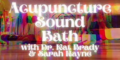 Acupuncture Sound Bath