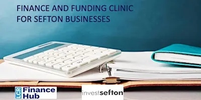 Finance and Funding Clinic for Sefton Businesses