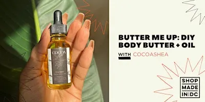 Butter Me Up: DIY Body Butter + Oil w/CocoaShea