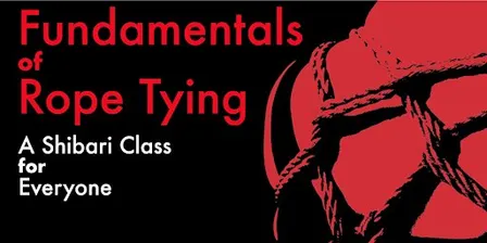 Fundamental Rope Class - Sept - Freestyle Tying