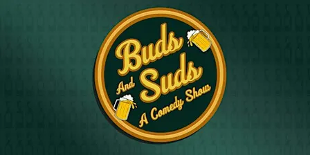 Buds & Suds Comedy Showcase