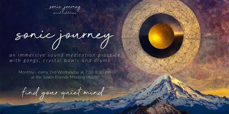 Sonic Journey - Sound Meditation/Sound Bath/Gong Bath in Salem, Oregon