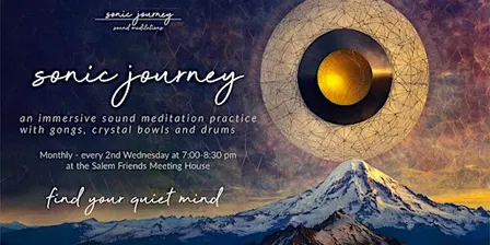 Sonic Journey - Sound Meditation/Sound Bath/Gong Bath in Salem, Oregon