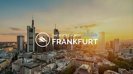 River Church Frankfurt- A Church In Frankfurt That Loves God and People