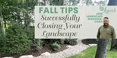 Fall Tips for Closing Out Your Landscape Successfully