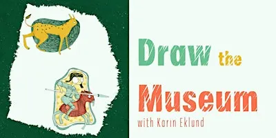Draw the Museum (Archeology and Anthropology) with Karin Eklund