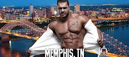 Muscle Men Male Strippers Revue & Male Strip Club Shows Memphis, 8 PM-10