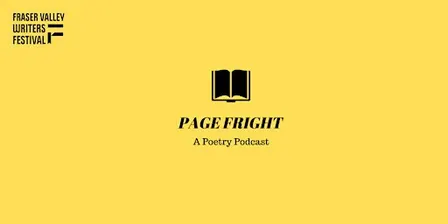 Fraser Valley Writers Festival: Page Fright Podcast Live!