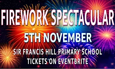 Firework Spectacular at Sir Francis Hill Primary School