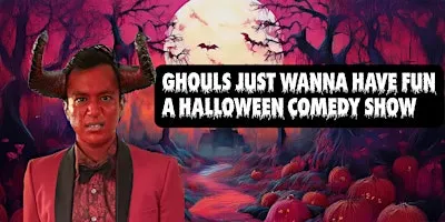 Ghouls Just Wanna Have Fun: A Halloween Comedy Show