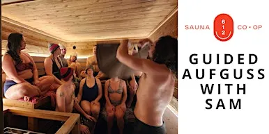 Aufguss with Sam at Silverwood Park | 612 Sauna Cooperative