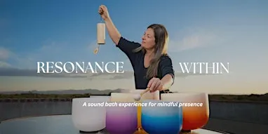 Resonance Within | A Crystal Bowl Sound Bath at Westward Look