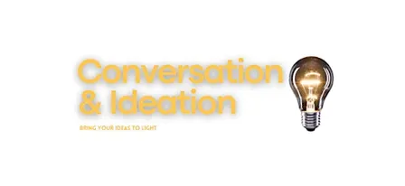 Conversation & Ideation