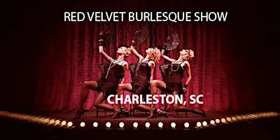 Red Velvet Burlesque Show Charleston's #1 Variety & Cabaret Show in SC