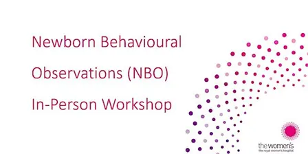 Newborn Behavioural Observations (NBO)High Risk Infants In Person, OCT 2026
