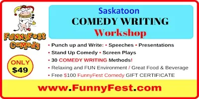 Comedy WRITING WORKSHOP - 30 tips - Saturday, NOVEMBER 28 @ 1PM - SASKATOON