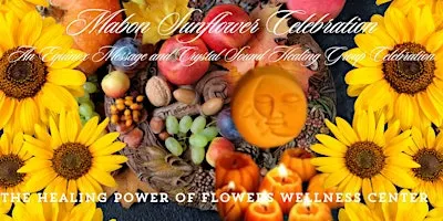 Mabon Sunflower Autumn Equinox Celebration & Crystal Bowl Concert