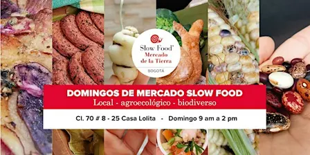 MERCADO SLOW FOOD BOGOTA Agroecológico - Local - Biodiverso