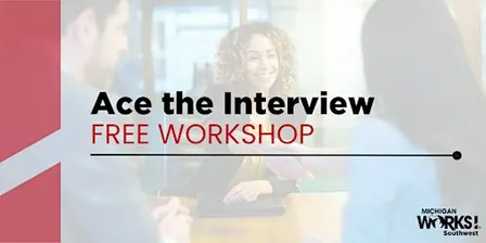 St. Joseph County Workshop: Ace the Interview
