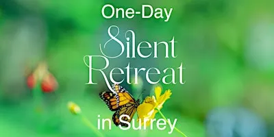 One Day Silent Retreat in the Beautiful Surrey Hills