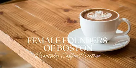 Female Founders of Boston September Coffee Meetup